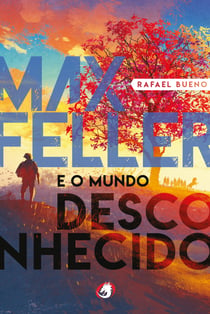 Max Feller  e o Mundo Desconhecido