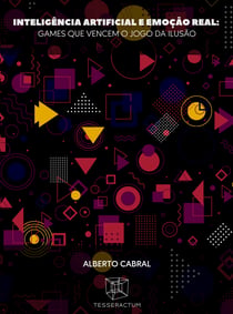 Inteligência Artificial e Emoção Real - games que vencem o jogo da ilusão