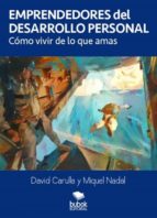 Emprendedores del desarrollo personal. Cómo vivir de lo que amas