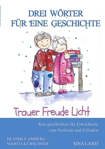 Drei Wörter für eine Geschichte - Trauer Freude Licht
