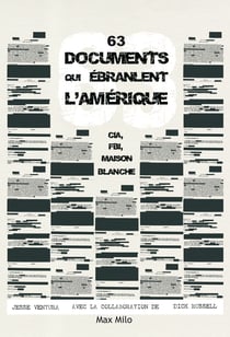 63 documents qui ébranlent l'Amérique - CIA, FBI, Maison Blanche