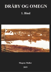 Dråby og omegn - Bind 1: Myter, sejlads, kirke, herregårde, Ebeltoft m.m.
