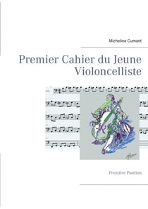 Premier Cahier du Jeune Violoncelliste - Première Position