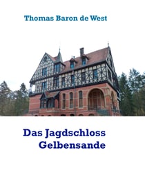 Das Jagdschloss Gelbensande