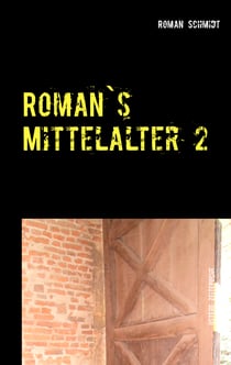 Roman's Mittelalter 2 - Neuauflage Die Rache des kleinen Jost / Schatrandsch