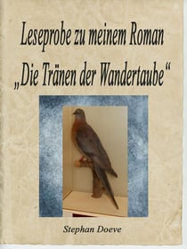 Leseprobe zu meinem Roman "Die Tränen der Wandertaube" - Von der Idee zu einem utopischen Roman