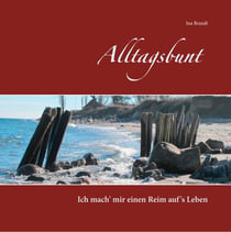 Alltagsbunt - Ich mach' mir einen Reim auf's Leben