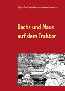 Dachs und Maus auf dem Traktor - Lese- und Malbuch für kleine Kinder
