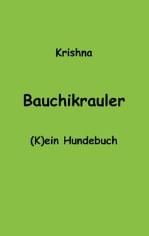 Bauchikrauler - (K)ein Hundebuch
