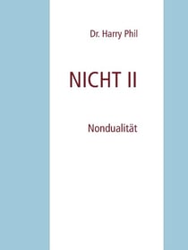 NICHT II - Nondualität