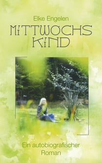 Mittwochskind - Ein autobiografischer Roman