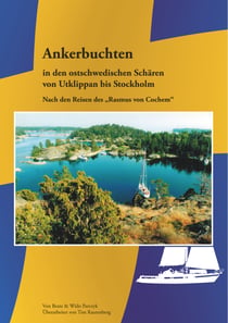 Ankerbuchten in den ostschwedischen Schären - von Utklippan bis Stockholm