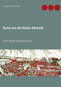 Rund um die Kieler Altstadt - Eine Stadt verändert sich