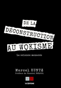 De la déconstruction au wokisme - La science menacée