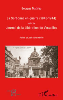 La Sorbonne en guerre (1940-1944) - Suivi de Journal de la Libération de Versailles