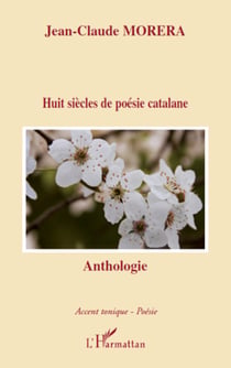 Huit siècles de poésie catalane - Anthologie