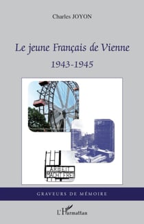 Le jeune Français de Vienne - 1943-1945