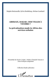 Abidjan, Dakar : des villes à vendre ? - La privatisation made in Africa des services urbains
