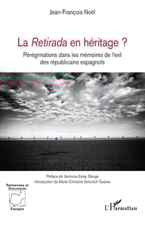 La Retirada en héritage ? - Pérégrinations dans les mémoires de l’exil des républicains espagnols