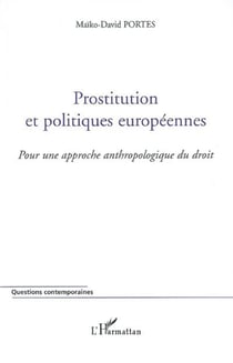 Prostitution et politiques européennes - Pour une approche anthropologique du droit