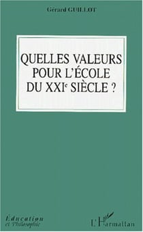 QUELLES VALEURS POUR L'ECOLE DU XXIe SIéCLE
