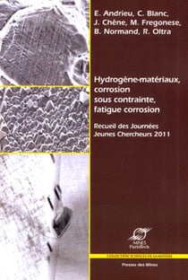 Hydrogène-matériaux, corrosion sous contrainte, fatigue corrosion - Recueil des Journées Jeunes Chercheurs 2011