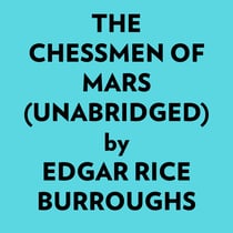 The Chessmen Of Mars (Unabridged)