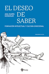 El deseo de saber - Formación intelectual y cultura emocional