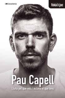 Pau Capell - Lluita pel que vols i estima el que tens