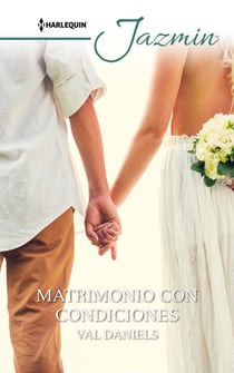 Matrimonio con condiciones - El mejor regalo para San Valentín, una novela de Harlequin