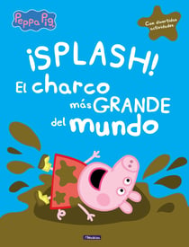 Peppa Pig. Un cuento - ¡Splash! El charco más grande del mundo - (Con divertidas actividades)