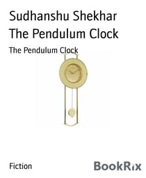 The Pendulum Clock - The Pendulum Clock