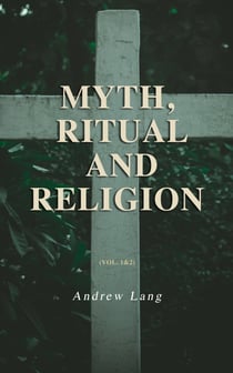Myth, Ritual and Religion (Vol. 1&2) - Complete Edition