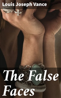 The False Faces - Further Adventures from the History of the Lone Wolf