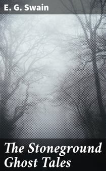 The Stoneground Ghost Tales - Compiled from the recollections of the Reverend Roland Batchel, Vicar of the parish