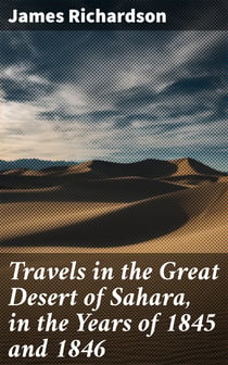Travels in the Great Desert of Sahara, in the Years of 1845 and 1846