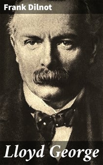 Lloyd George - The Man and His Story