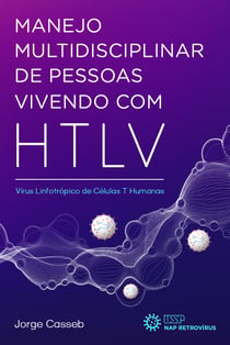 Manejo multidisciplinar de pessoas vivendo com HTLV? - Vírus Linfotrópico de Células T Humanas