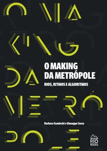 O Making da Metrópele - Rios, Ritmos e Algoritmos