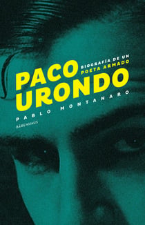 Paco Urondo - Biografía de un poeta armado