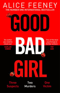 Good Bad Girl - The gripping, twisty thriller from the million copy bestselling author