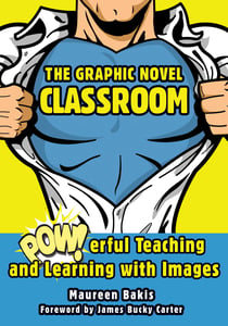 The Graphic Novel Classroom - POWerful Teaching and Learning with Images