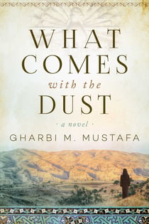 What Comes with the Dust - A Novel