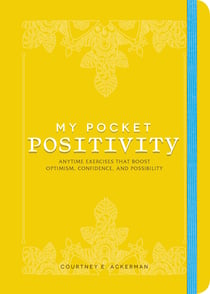 My Pocket Positivity - Anytime Exercises That Boost Optimism, Confidence, and Possibility