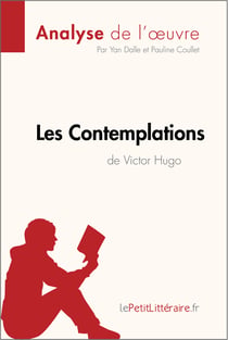 Les Contemplations de Victor Hugo (Analyse de l'oeuvre) - Analyse complète et résumé détaillé de l'oeuvre