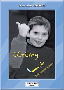 Jérémy - Histoire vraie pour une vie trop courte