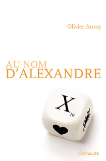 Au nom d’Alexandre - Histoire d'un amoureux des mots