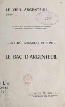 La "forêt aquatique" de Seine et le bac d'Argenteuil - Un aspect local des moyens de transport au Moyen Âge et des droits seigneuriaux s'y rapportant