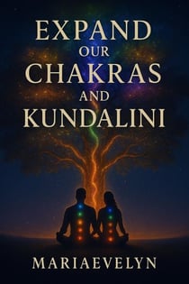 Expand Our Chakras and Kundalini