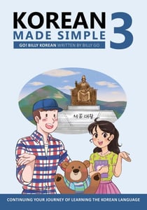 Korean Made Simple 3: Continuing Your Journey of Learning the Korean Language - Korean Made Simple, #3